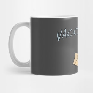 Vaccinated! Mug